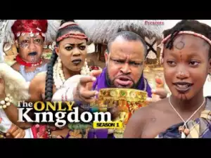 THE ONLY KINGDOM SEASON 1 - 2019 Nollywood Movie